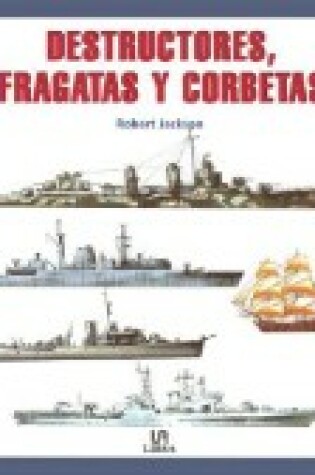 Cover of Destructores, Fragatas y Corbetas