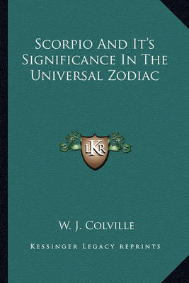 Book cover for Scorpio and It's Significance in the Universal Zodiac