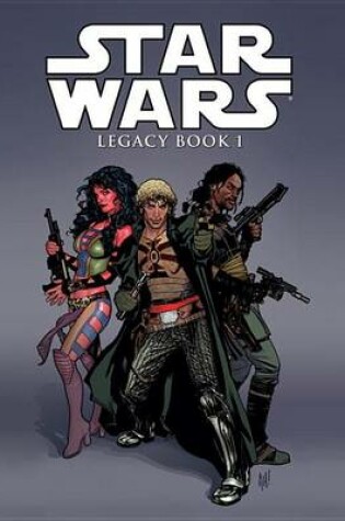 Cover of Star Wars: Legacy, Book 1