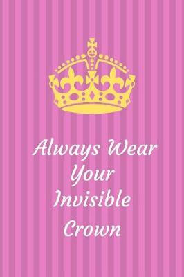 Book cover for Always Wear Your Invisible Crown