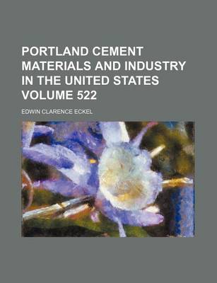 Book cover for Portland Cement Materials and Industry in the United States Volume 522