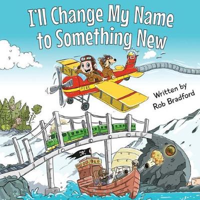 Book cover for I'll Change My Name to Something New