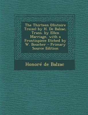 Book cover for The Thirteen (Histoire Treize) by H. de Balzac, Trans. by Ellen Marriage, with a Frontispiece Etched by W. Boucher