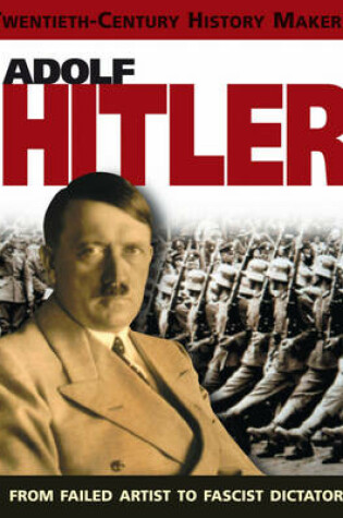 Cover of 20th Century History Makers: Adolf Hitler