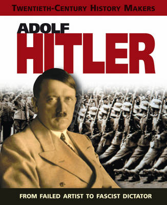 Book cover for 20th Century History Makers: Adolf Hitler