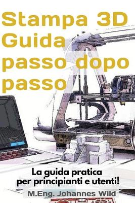 Book cover for Stampa 3D Guida passo dopo passo