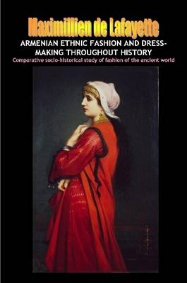 Book cover for Armenian Ethnic Fashion and Dress-Making Throughout History