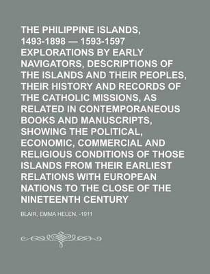 Book cover for The Philippine Islands, 1493-1898 - 1593-1597 Explorations by Early Navigators, Descriptions of the Islands and Their Peoples, Their History and Recor