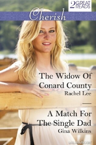Cover of The Widow Of Conard County/A Match For The Single Dad
