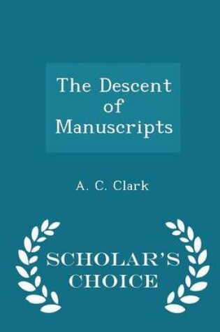 Cover of The Descent of Manuscripts - Scholar's Choice Edition