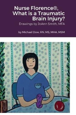 Cover of Nurse Florence(R), What is a Traumatic Brain Injury?