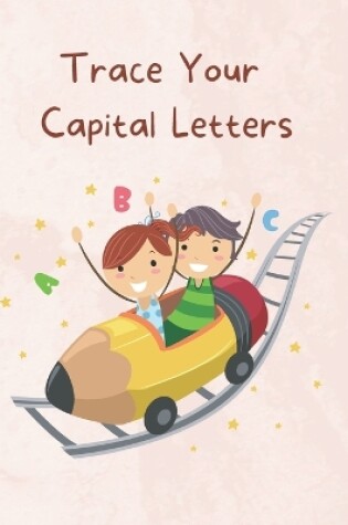 Cover of Trace Your Capital Letters