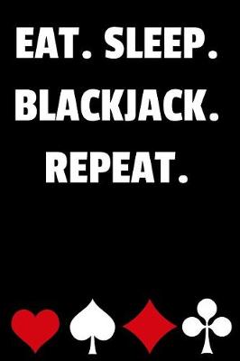 Book cover for Eat. Sleep. Blackjack. Repeat.