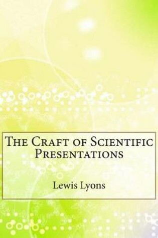 Cover of The Craft of Scientific Presentations