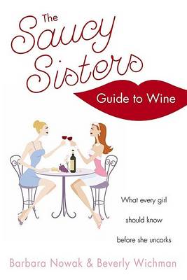 Cover of The Saucy Sisters' Guide to Wine