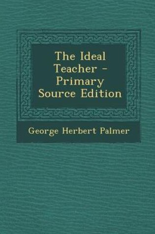 Cover of The Ideal Teacher - Primary Source Edition