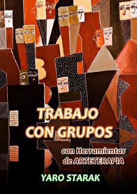 Book cover for TRABAJO CON GRUPOS con HERRAMIENTAS PRACTICAS de Arteterapia