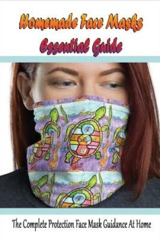 Cover of Homemade Face Masks Essential Guide