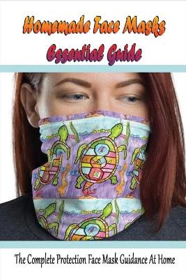 Cover of Homemade Face Masks Essential Guide