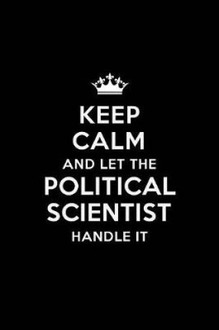 Cover of Keep Calm and Let the Political Scientist Handle It