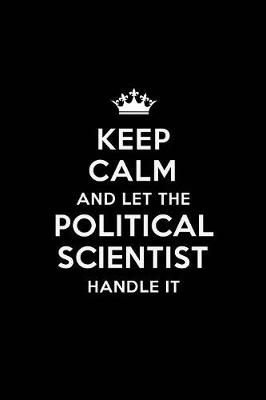 Book cover for Keep Calm and Let the Political Scientist Handle It