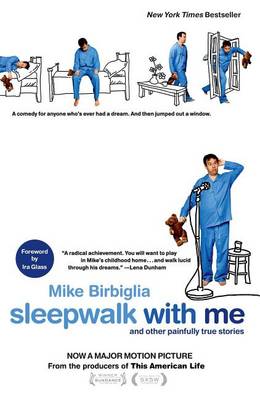 Book cover for Sleepwalk with Me: and Other Painfully True Stories