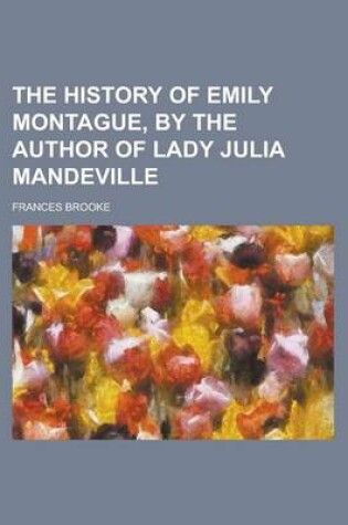 Cover of The History of Emily Montague, by the Author of Lady Julia Mandeville