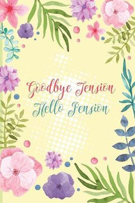 Book cover for Goodbye Tension Hello Pension