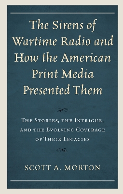 Book cover for The Sirens of Wartime Radio and How the American Print Media Presented Them