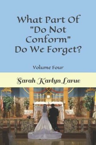 Cover of What Part Of "Do Not Conform" Do We Forget?