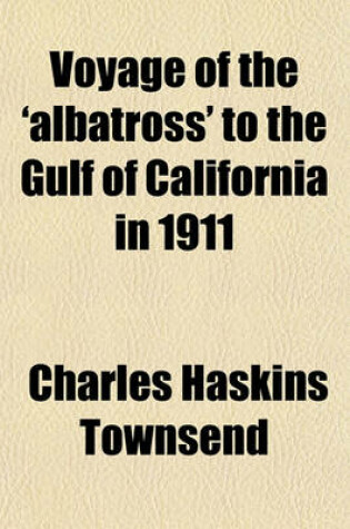 Cover of Voyage of the 'Albatross' to the Gulf of California in 1911