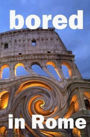 Cover of Bored in Rome