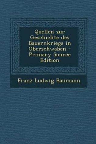 Cover of Quellen Zur Geschichte Des Bauernkriegs in Oberschwaben