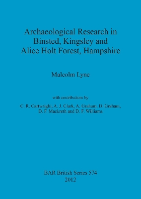 Cover of Archaeological Research in Binsted Kingsley and Alice Holt Forest Hampshire