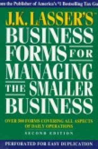 Cover of J.K. Lasser'S Business Forms for Managing the Smal Ler Busine