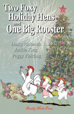 Cover of Two Foxy Holiday Hens and One Big Rooster