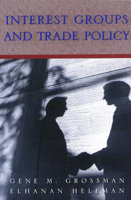 Book cover for Interest Groups and Trade Policy