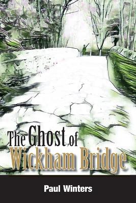 Book cover for The Ghost of Wickham Bridge