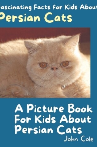 Cover of A Picture Book for Kids About Persian Cats