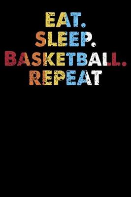 Book cover for Eat.Sleep.Basketball.Repeat.