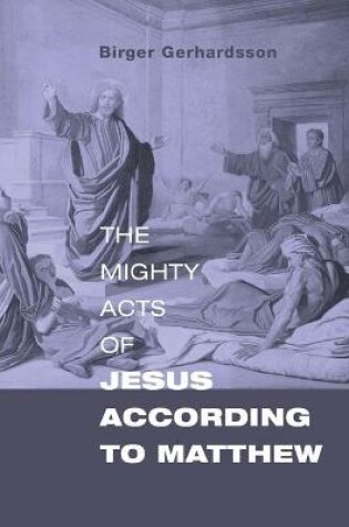 Cover of The Mighty Acts of Jesus according to Matthew