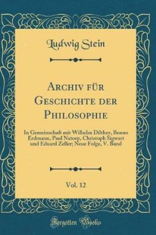 Cover of Archiv Für Geschichte Der Philosophie, Vol. 12