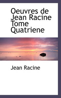 Book cover for Oeuvres de Jean Racine Tome Quatriene