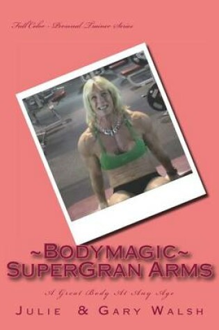 Cover of Bodymagic - Super - Gran Arms