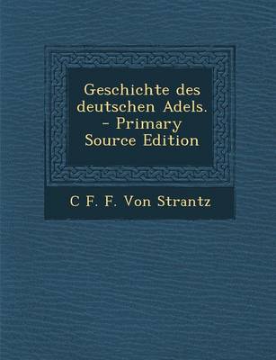 Book cover for Geschichte Des Deutschen Adels. - Primary Source Edition