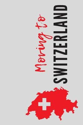 Book cover for Moving to Switzerland