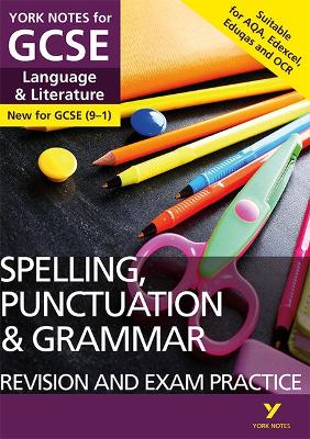 Book cover for English Language and Literature Spelling, Punctuation and Grammar Revision and Exam Practice: York Notes for GCSE - everything you need to study and prepare for the 2025 and 2026 exams