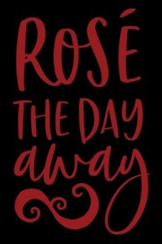 Cover of Rose' The Day Away