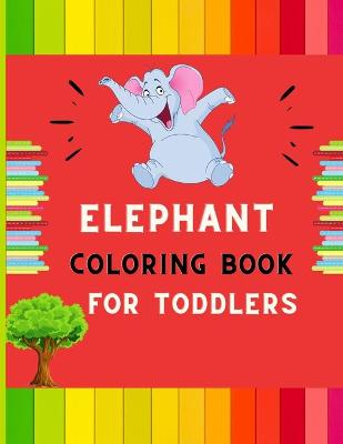 Book cover for Elephant coloring book for toddlers