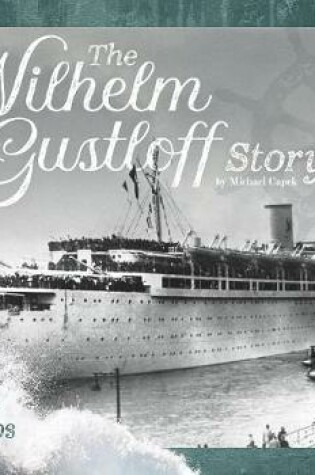 Cover of The Wilhelm Gustloff Story